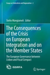 book The Consequences of the Crisis on European Integration and on the Member States: The European Governance between Lisbon and Fiscal Compact