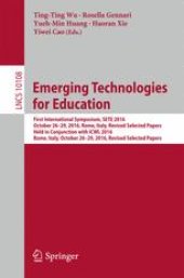 book Emerging Technologies for Education: First International Symposium, SETE 2016, Held in Conjunction with ICWL 2016, Rome, Italy, October 26-29, 2016, Revised Selected Papers