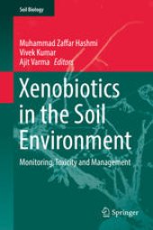 book Xenobiotics in the Soil Environment: Monitoring, Toxicity and Management