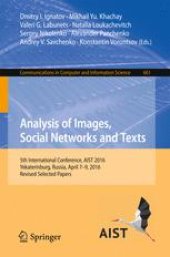 book Analysis of Images, Social Networks and Texts: 5th International Conference, AIST 2016, Yekaterinburg, Russia, April 7-9, 2016, Revised Selected Papers