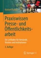 book Praxiswissen Presse- und Öffentlichkeitsarbeit: Ein Leitfaden für Verbände, Vereine und Institutionen