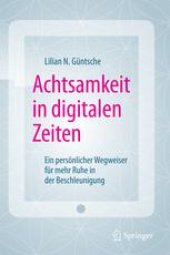 book Achtsamkeit in digitalen Zeiten: Ein persönlicher Wegweiser für mehr Ruhe in der Beschleunigung