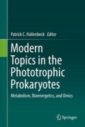 book Modern Topics in the Phototrophic Prokaryotes: Metabolism, Bioenergetics, and Omics