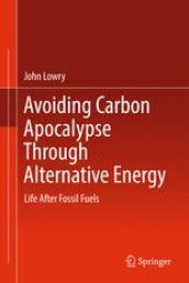 book Avoiding Carbon Apocalypse Through Alternative Energy: Life After Fossil Fuels