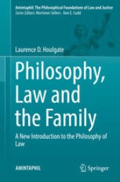 book Philosophy, Law and the Family: A New Introduction to the Philosophy of Law