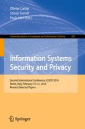 book Information Systems Security and Privacy: Second International Conference, ICISSP 2016, Rome, Italy, February 19-21, 2016, Revised Selected Papers