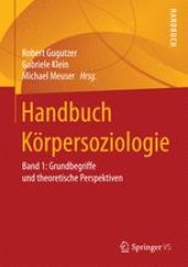 book Handbuch Körpersoziologie: Band 1: Grundbegriffe und theoretische Perspektiven