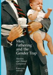 book Men, Fathering and the Gender Trap: Sweden and Poland Compared