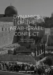 book Dynamics of the Arab-Israel Conflict: Past and Present: Intellectual Odyssey II