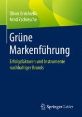 book Grüne Markenführung : Erfolgsfaktoren und Instrumente nachhaltiger Brands