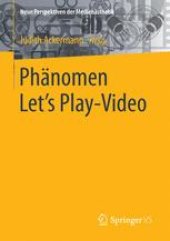 book Phänomen Let´s Play-Video: Entstehung, Ästhetik, Aneignung und Faszination aufgezeichneten Computerspielhandelns