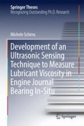 book Development of an Ultrasonic Sensing Technique to Measure Lubricant Viscosity in Engine Journal Bearing In-Situ