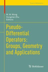 book Pseudo-Differential Operators: Groups, Geometry and Applications