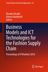 book Business Models and ICT Technologies for the Fashion Supply Chain: Proceedings of IT4Fashion 2016