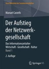 book Der Aufstieg der Netzwerkgesellschaft: Das Informationszeitalter. Wirtschaft. Gesellschaft. Kultur. Band 1