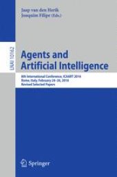 book Agents and Artificial Intelligence: 8th International Conference, ICAART 2016, Rome, Italy, February 24-26, 2016, Revised Selected Papers