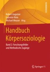 book Handbuch Körpersoziologie: Band 2: Forschungsfelder und Methodische Zugänge