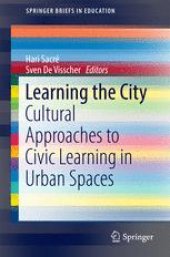 book Learning the City: Cultural Approaches to Civic Learning in Urban Spaces