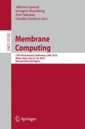 book Membrane Computing: 17th International Conference, CMC 2016, Milan, Italy, July 25-29, 2016, Revised Selected Papers