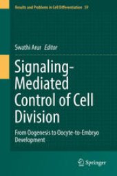 book Signaling-Mediated Control of Cell Division : From Oogenesis to Oocyte-to-Embryo Development