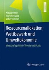 book Ressourcenallokation, Wettbewerb und Umweltökonomie: Wirtschaftspolitik in Theorie und Praxis