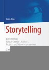 book Storytelling: Eine Methode für das Change-, Marken-, Projekt- und Wissensmanagement