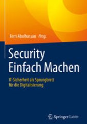 book Security Einfach Machen: IT-Sicherheit als Sprungbrett für die Digitalisierung