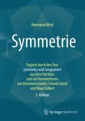 book Symmetrie: Ergänzt durch den Text ,Symmetry and Congruence' aus dem Nachlass und mit Kommentaren von Domenico Giulini, Erhard Scholz und Klaus Volkert