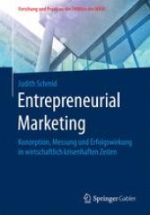 book Entrepreneurial Marketing: Konzeption, Messung und Erfolgswirkung in wirtschaftlich krisenhaften Zeiten