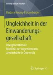 book Ungleichheit in der Einwanderungsgesellschaft: Intergenerationale Mobilität der angeworbenen Arbeitskräfte in Österreich