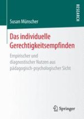 book Das individuelle Gerechtigkeitsempfinden: Empirischer und diagnostischer Nutzen aus pädagogisch-psychologischer Sicht