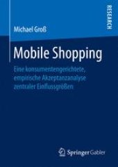 book Mobile Shopping: Eine konsumentengerichtete, empirische Akzeptanzanalyse zentraler Einflussgrößen