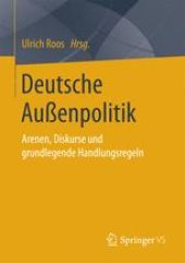 book Deutsche Außenpolitik: Arenen, Diskurse und grundlegende Handlungsregeln