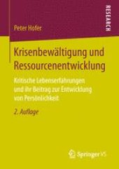 book Krisenbewältigung und Ressourcenentwicklung: Kritische Lebenserfahrungen und ihr Beitrag zur Entwicklung von Persönlichkeit