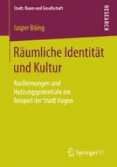 book Räumliche Identität und Kultur: Ausformungen und Nutzungspotentiale am Beispiel der Stadt Hagen