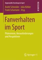 book Fanverhalten im Sport: Phänomene, Herausforderungen und Perspektiven 