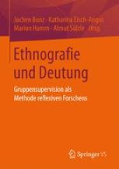 book Ethnografie und Deutung : Gruppensupervision als Methode reflexiven Forschens