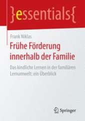 book Frühe Förderung innerhalb der Familie: Das kindliche Lernen in der familiären Lernumwelt: ein Überblick