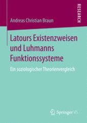 book Latours Existenzweisen und Luhmanns Funktionssysteme: Ein soziologischer Theorienvergleich