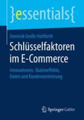 book Schlüsselfaktoren im E-Commerce : Innovationen, Skaleneffekte, Daten und Kundenzentrierung