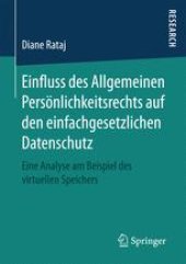 book Einfluss des Allgemeinen Persönlichkeitsrechts auf den einfachgesetzlichen Datenschutz: Eine Analyse am Beispiel des virtuellen Speichers