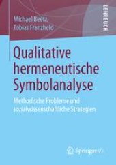 book Qualitative hermeneutische Symbolanalyse: Methodische Probleme und sozialwissenschaftliche Strategien