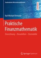 book Praktische Finanzmathematik: Zinsrechnung – Zinsanleihen – Zinsmodelle