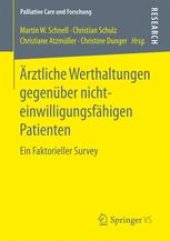 book Ärztliche Werthaltungen gegenüber nichteinwilligungsfähigen Patienten: Ein Faktorieller Survey