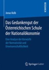 book Das Gedankengut der Österreichischen Schule der Nationalökonomie: Eine Analyse der Vorwürfe der Normativität und Unwissenschaftlichkeit