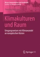 book Klimakulturen und Raum : Umgangsweisen mit Klimawandel an europäischen Küsten 