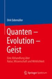 book Quanten – Evolution – Geist: Eine Abhandlung über Natur, Wissenschaft und Wirklichkeit