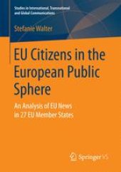 book EU Citizens in the European Public Sphere: An Analysis of EU News in 27 EU Member States