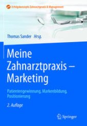 book Meine Zahnarztpraxis - Marketing: Patientengewinnung, Markenbildung, Positionierung