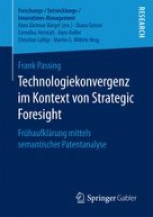 book Technologiekonvergenz im Kontext von Strategic Foresight : Frühaufklärung mittels semantischer Patentanalyse